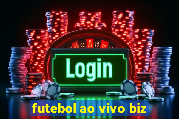 futebol ao vivo biz